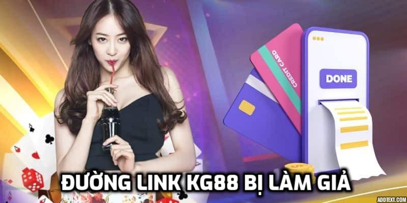 Đường link KG88 bị làm giả