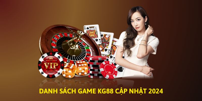 Cập nhật danh sách game KG88 hiện nay